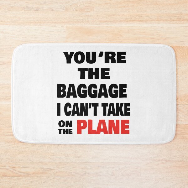 Item preview, You’re the baggage I can’t take on the plane designed and sold by TJHstudio.