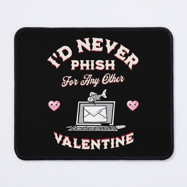 Item preview, I'd Never Phish for Any Other Valentine – Funny Cybersecurity Love designed and sold by Teacher2Nerds.