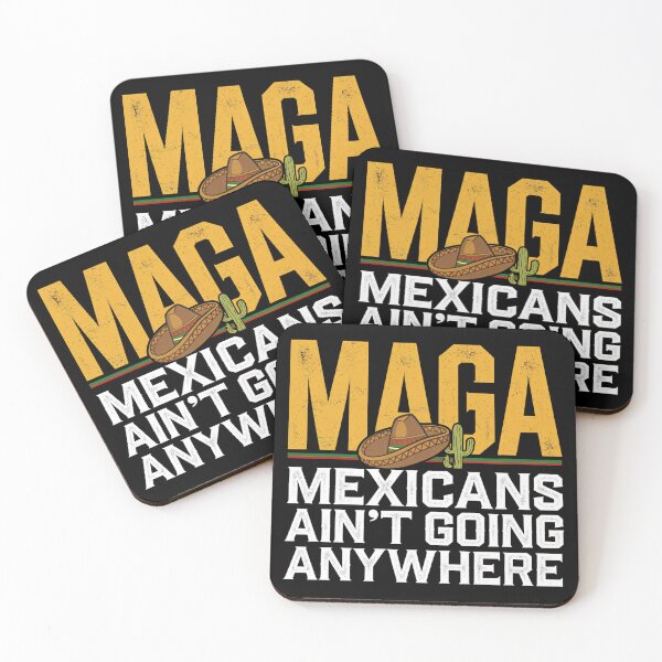Item preview,   MAGA Mexicans Ain't Going Anywhere designed and sold by InklingIris.