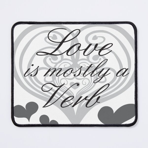 Item preview, Love is mostly a verb designed and sold by FantasyLegacy.