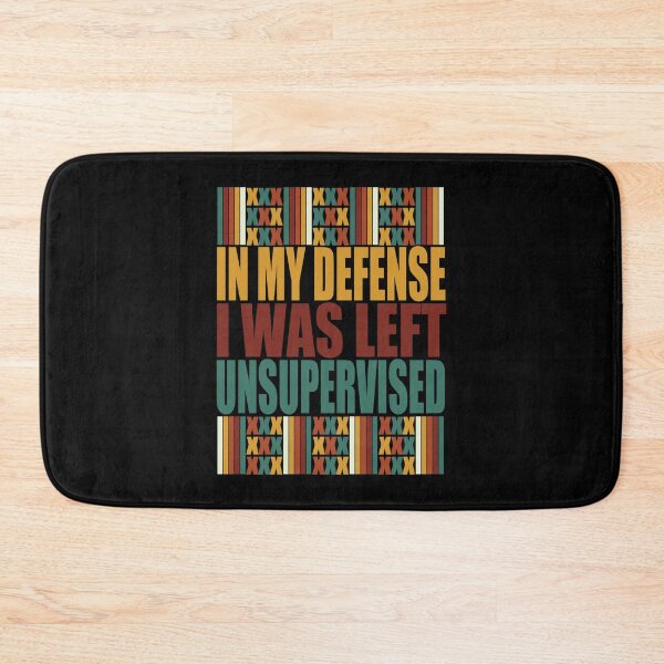 Item preview, In My Defense I Was Left Unsupervised. designed and sold by EunsooLee.