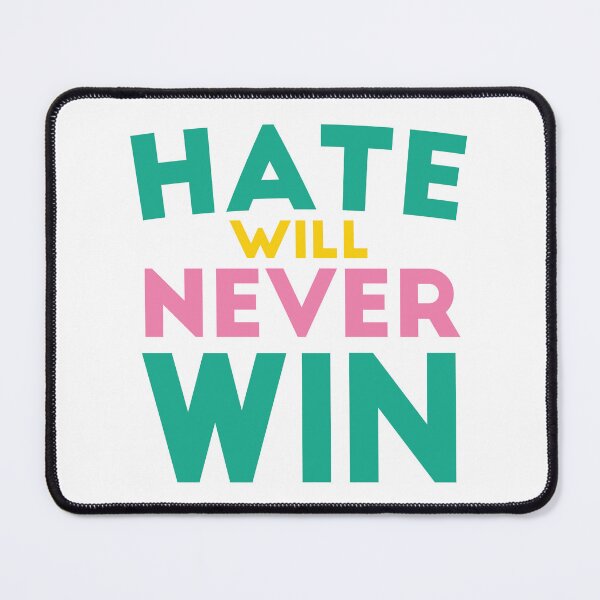 Item preview, Hate Will Never Win designed and sold by thegraceless.