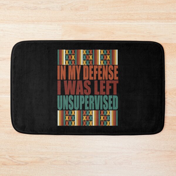 Item preview, In My Defense I Was Left Unsupervised. designed and sold by EunsooLee.