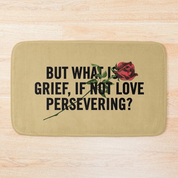 Item preview, "But What is Grief, If Not Love Persevering? - A Heartfelt Grief Quote Design for Healing and Comfort" designed and sold by artworkathome.