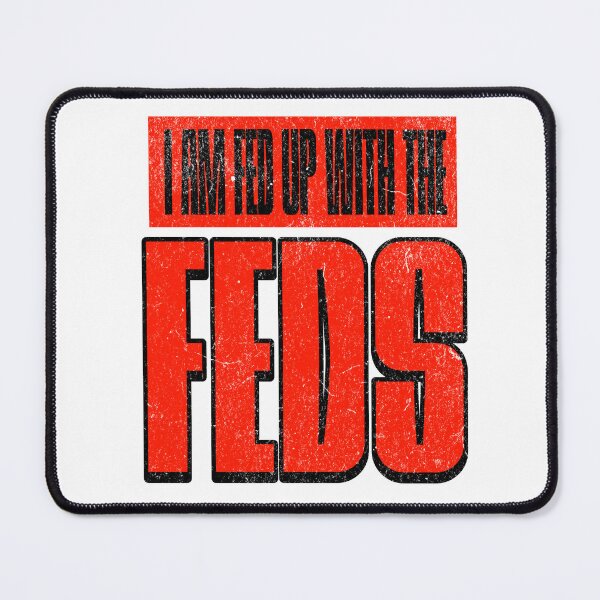 Item preview, Fed Up with the Feds designed and sold by Veliprintdesign.