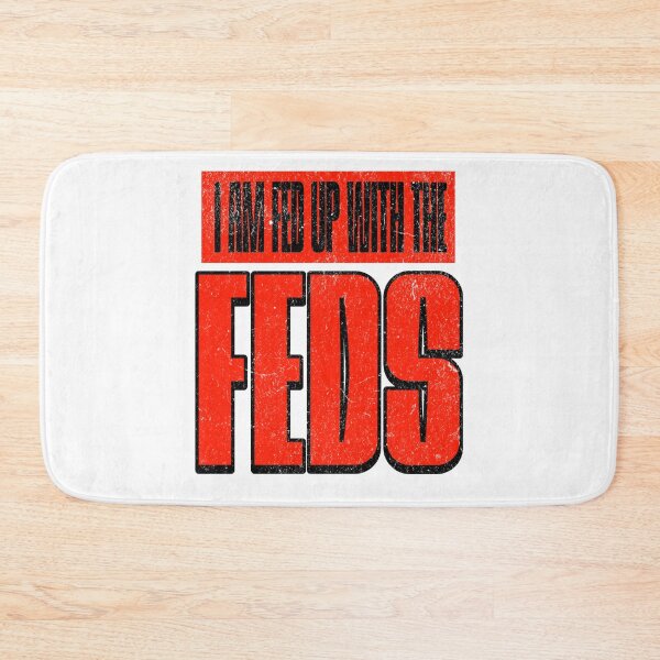 Item preview, Fed Up with the Feds designed and sold by Veliprintdesign.