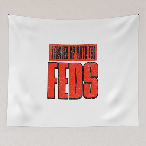 Item preview, Fed Up with the Feds designed and sold by Veliprintdesign.