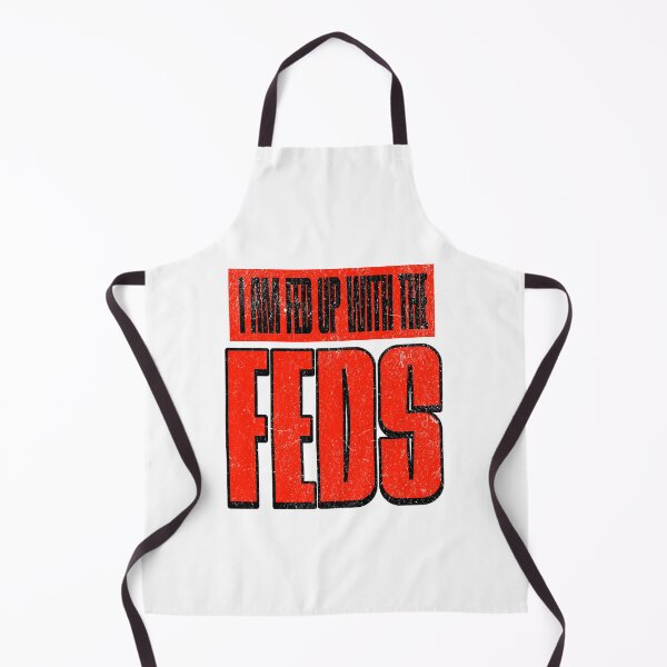 Item preview, Fed Up with the Feds designed and sold by Veliprintdesign.
