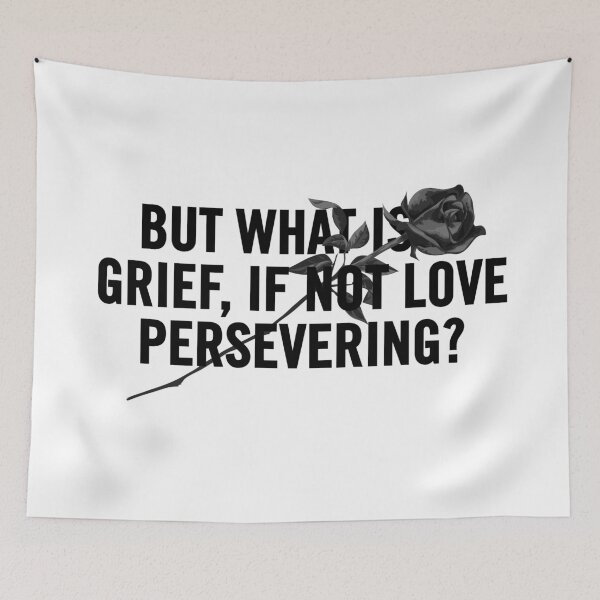 Item preview, "But What is Grief, If Not Love Persevering? - A Heartfelt Grief Quote Design for Healing and Comfort" designed and sold by artworkathome.