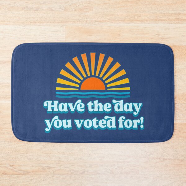 Item preview, Have The Day You Voted For designed and sold by Caring Hearts.