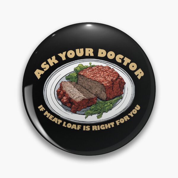 Item preview, Comfort Food Joke – Ask Your Doctor If Meat Loaf Is Right for You designed and sold by DontGiveaShirt.