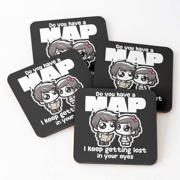 Item preview, DO YOU HAVE A MAP? I KEEP GETTING LOST IN YOUR EYES designed and sold by KEF Custom.