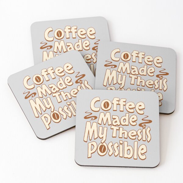 Item preview, Coffee Made My Thesis Possible | Funny PhD Student | Funny Masters Student | Funny Dissertation | Funny Thesis | Doctorate | Funny Graduate Student designed and sold by jadedscientist.