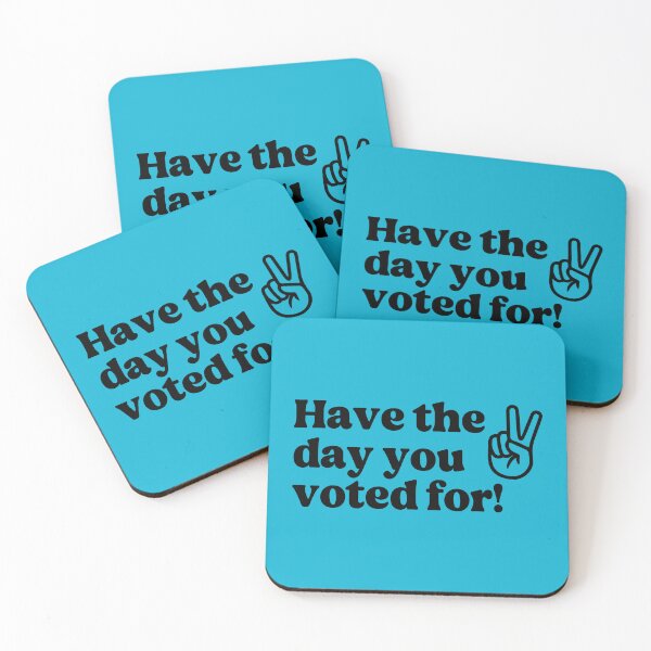 Item preview, Have The Day You Voted For designed and sold by Caring Hearts.