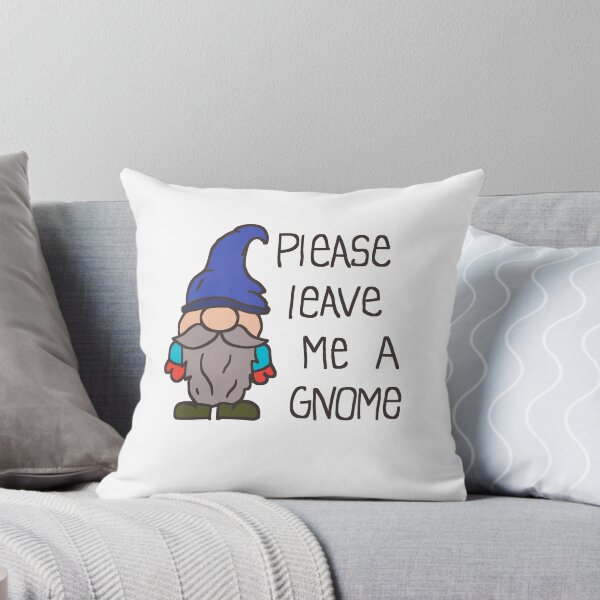 Item preview, Please Leave Me A Gnome designed and sold by colorfulcraig.