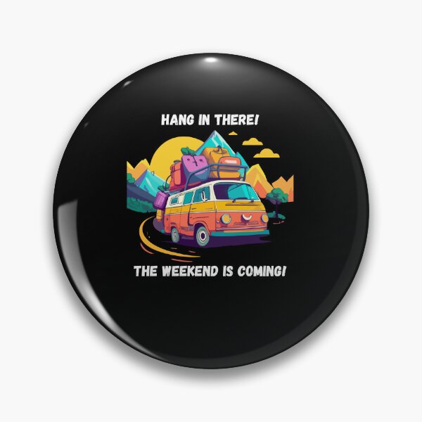 Item preview, Hang In There Weekend Is Coming Camper Traveler designed and sold by Dressed For  Duty.