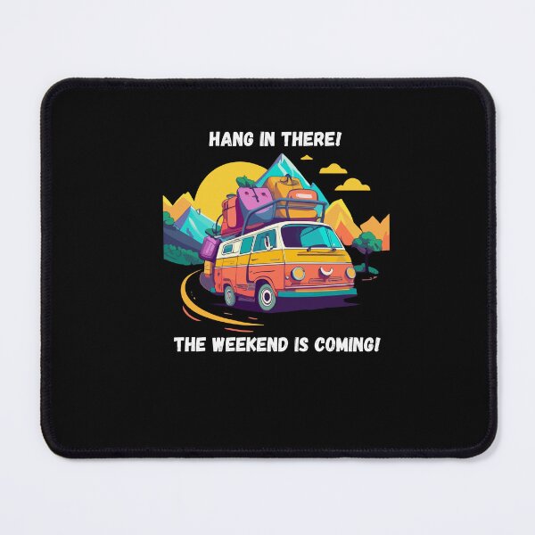 Item preview, Hang In There Weekend Is Coming Camper Traveler designed and sold by Dressed For Duty.
