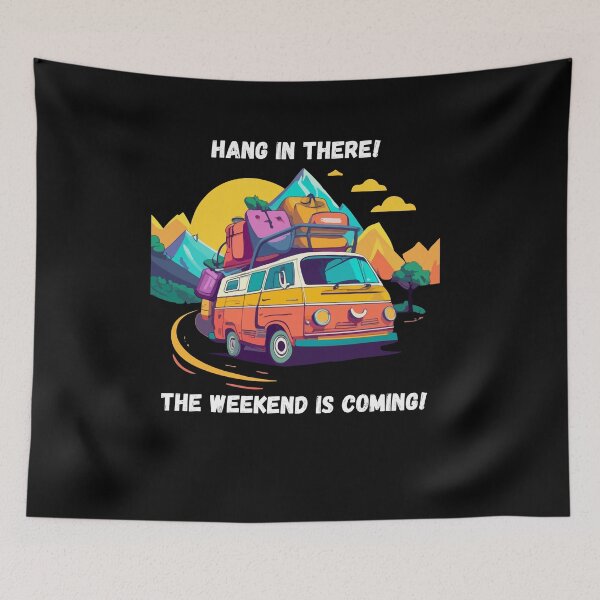 Item preview, Hang In There Weekend Is Coming Camper Traveler designed and sold by Dressed For  Duty.