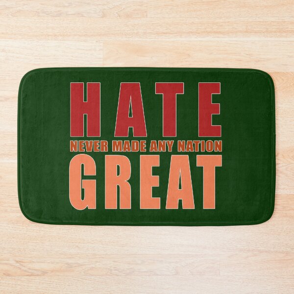 Item preview, Hate never made any nation Great call for World Peace anti-Trump anti-racism anti-war anti-fascism anti-tariff slogan saying gag gift phrase  designed and sold by GreyForest.