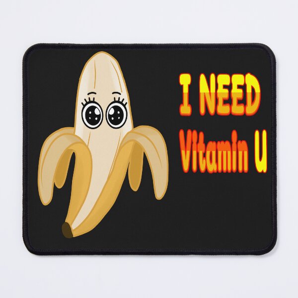 Item preview, ฺฺBanana says I NEED VITAMIN U designed and sold by MigWhimsy.