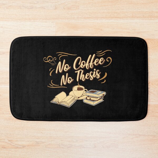 Item preview, No Coffee No Thesis | Funny PhD Student | Funny Masters Student | Funny Dissertation | Funny Thesis | Doctorate | Funny Graduate Student designed and sold by jadedscientist.