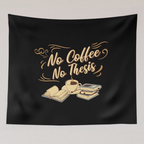 Item preview, No Coffee No Thesis | Funny PhD Student | Funny Masters Student | Funny Dissertation | Funny Thesis | Doctorate | Funny Graduate Student designed and sold by jadedscientist.