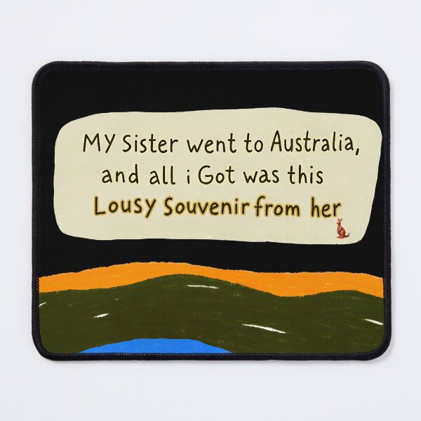 Item preview, Funny Australia Souvenir - My Sister Went to Australia and All I Got Was This Lousy Gift! designed and sold by Michael van der Hoorn.