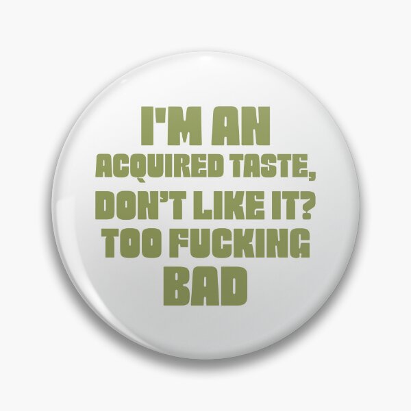 Item preview, Acquired taste designed and sold by dgutpro87.