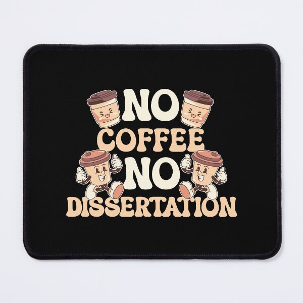 Item preview, Copy of No Coffee No Dissertation | Funny PhD Student | Funny Doctoral Student | Funny Dissertation | Funny Thesis | Funny Graduate Student designed and sold by jadedscientist.
