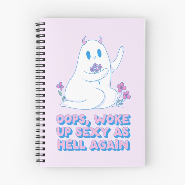 Item preview, Oops Woke Up Sexy as Hell Again Cute Ghost designed and sold by Jess.a.creates.