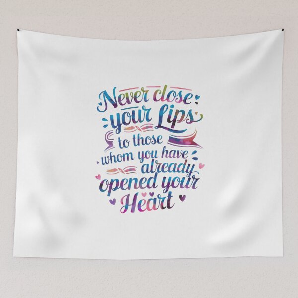 Item preview, Never close your lips to those whom you have already opened your heart designed and sold by nimmitrends.