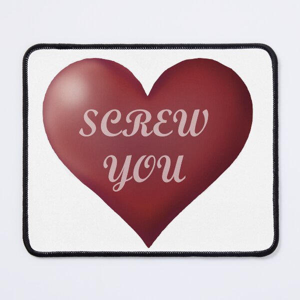 Item preview, the sassy "screw you" valentine's day design designed and sold by SleepySales.