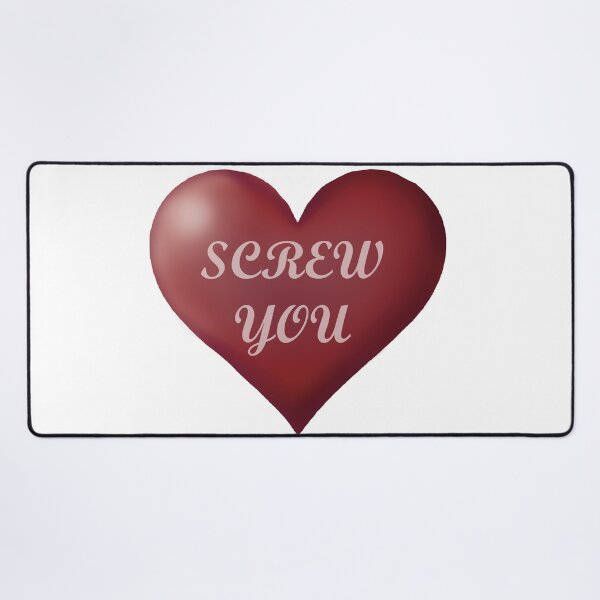 Item preview, the sassy "screw you" valentine's day design designed and sold by SleepySales.