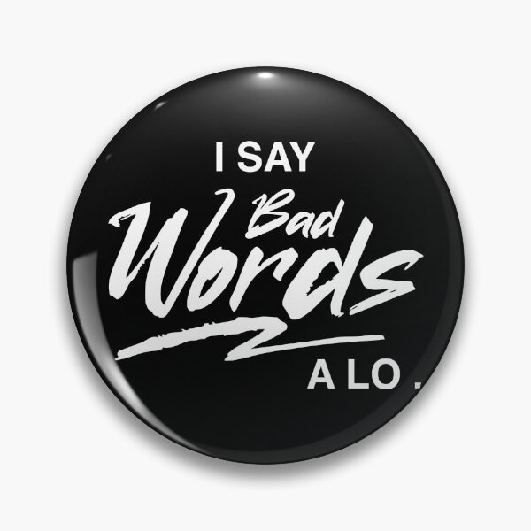 Item preview, I Say Bad Words A Lot  designed and sold by Tishirta Store.