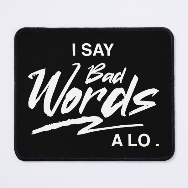 Item preview, I Say Bad Words A Lot designed and sold by Tishirta Store.