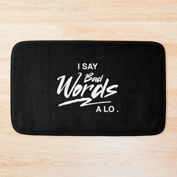 Item preview, I Say Bad Words A Lot  designed and sold by Tishirta Store.