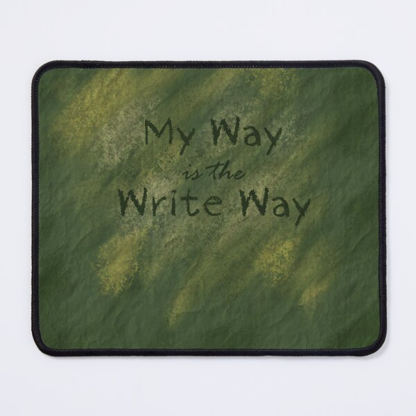 Item preview, My Way is the Write Way designed and sold by SuspendedDreams.