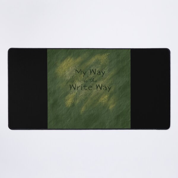 Item preview, My Way is the Write Way designed and sold by SuspendedDreams.
