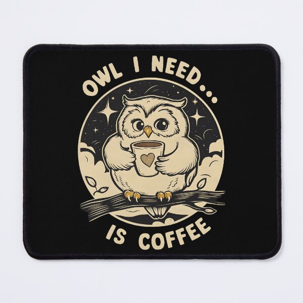 Item preview, Owl I Need Is Coffee designed and sold by PlanetMarker.