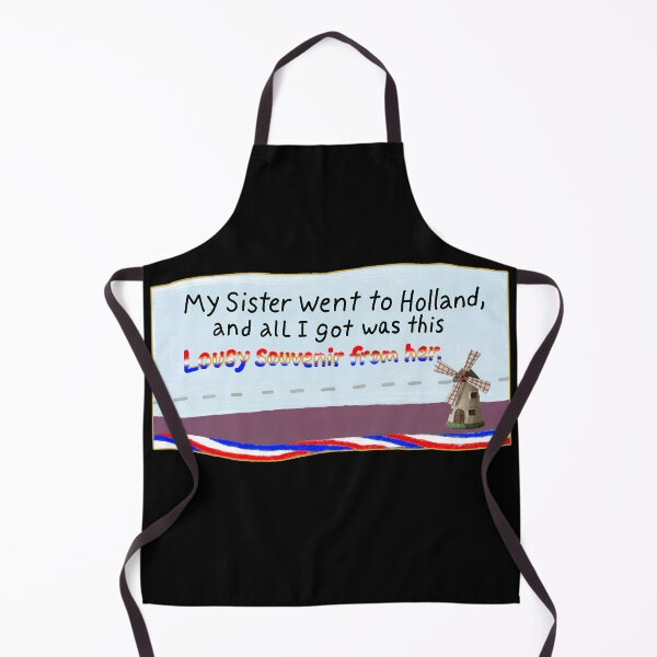 Item preview, Funny Holland Souvenir - My Sister Went to Holland and All I Got Was This Lousy Gift! designed and sold by Michael van der Hoorn.