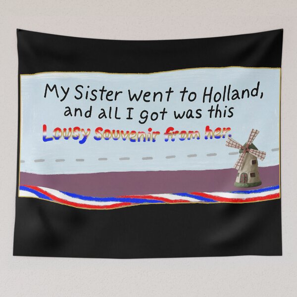 Item preview, Funny Holland Souvenir - My Sister Went to Holland and All I Got Was This Lousy Gift! designed and sold by Michael van der Hoorn.