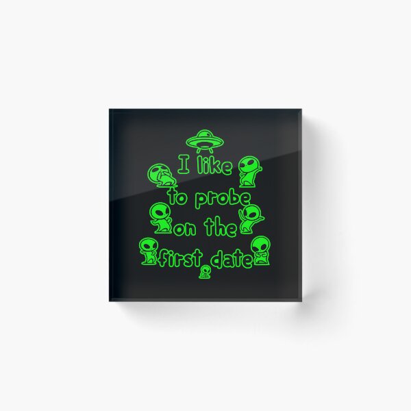 Item preview, Alien probing on the first date designed and sold by PifPafPuf.