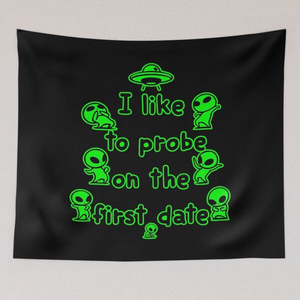 Item preview, Alien probing on the first date designed and sold by PifPafPuf.