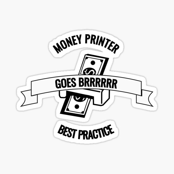 Item preview, Money Printer Goes Brrrr designed and sold by idyllicsmith.