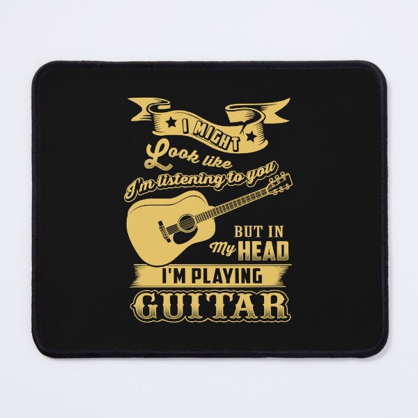 Item preview, I might look like I'm listening to you, but in my heard I'm Playing Guitar designed and sold by StreetArtPro.