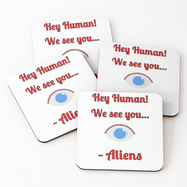 Item preview, Hey Human! We See You... -Aliens, designed and sold by Fleetwood1994.