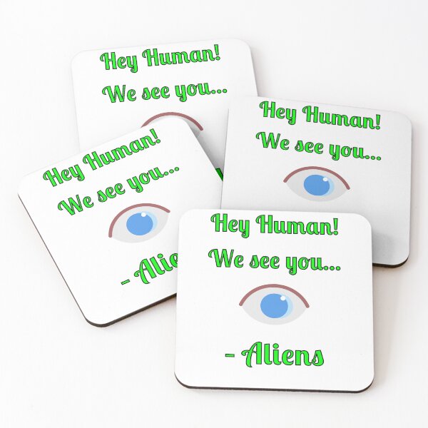 Item preview, Hey Human! We See You... -Aliens, designed and sold by Fleetwood1994.