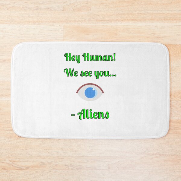 Item preview, Hey Human! We See You... -Aliens, designed and sold by Fleetwood1994.