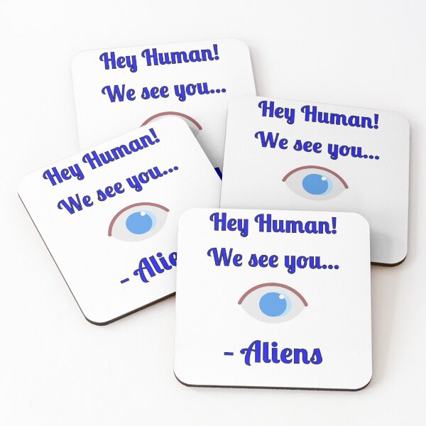 Item preview, Hey Human! We See You... -Aliens, designed and sold by Fleetwood1994.