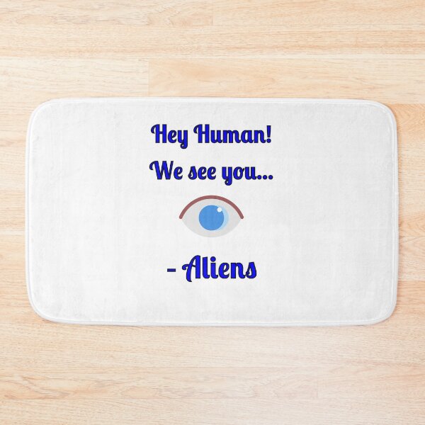 Item preview, Hey Human! We See You... -Aliens, designed and sold by Fleetwood1994.